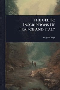 bokomslag Celtic Inscriptions Of France And Italy