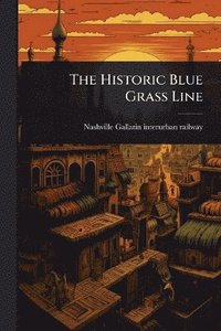 bokomslag Historic Blue Grass Line