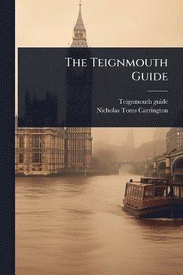 Teignmouth Guide, Teignmouth guide - Teignmouth Guide, Häftad