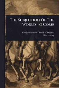 bokomslag Subjection Of The World To Come