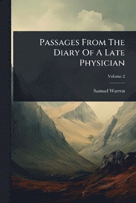 bokomslag Passages From The Diary Of A Late Physician