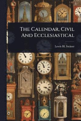 bokomslag Calendar, Civil And Ecclesiastical