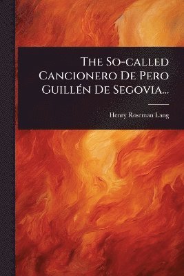 bokomslag The So-called Cancionero De Pero GuillÃ(c)n De Segovia...