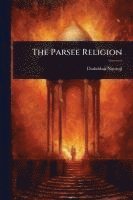 bokomslag The Parsee Religion