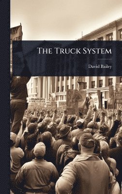 David Bailey - Truck System, Inbunden