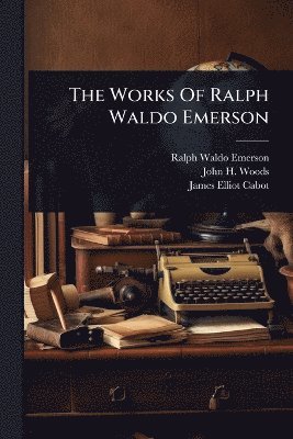 Works Of Ralph Waldo Emerson