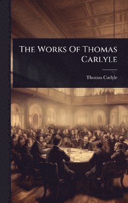 Works Of Thomas Carlyle