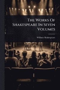 bokomslag Works Of Shakespeare In Seven Volumes