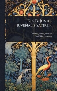 bokomslag Des D. Junius Juvenalis Satiren.