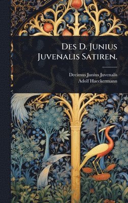 bokomslag Des D. Junius Juvenalis Satiren.