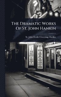 bokomslag Dramatic Works Of St. John Hankin