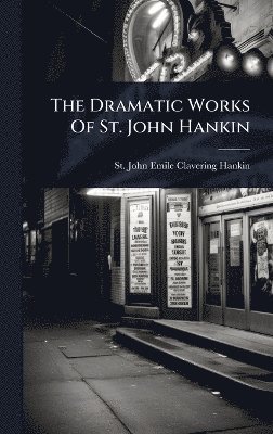 bokomslag Dramatic Works Of St. John Hankin