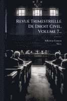 bokomslag Revue Trimestrielle De Droit Civil, Volume 7...