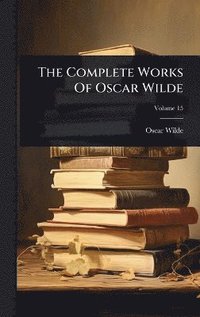 bokomslag Complete Works Of Oscar Wilde