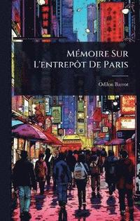 bokomslag MÃ(c)moire Sur L'entrepÃ¿t De Paris