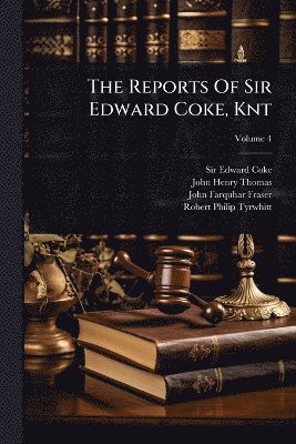 bokomslag Reports Of Sir Edward Coke, Knt