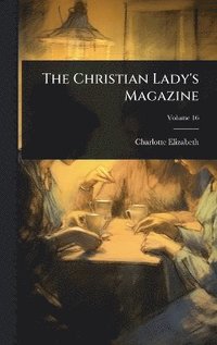 bokomslag Christian Lady's Magazine
