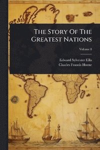 bokomslag Story Of The Greatest Nations