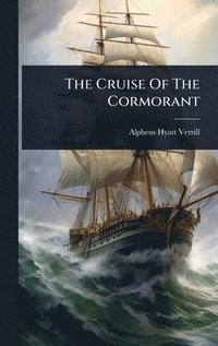bokomslag The Cruise Of The Cormorant