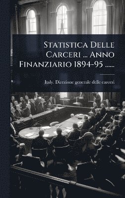 bokomslag Statistica Delle Carceri ... Anno Finanziario 1894-95 ......
