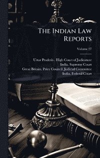 bokomslag The Indian Law Reports