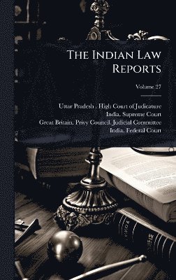 bokomslag The Indian Law Reports