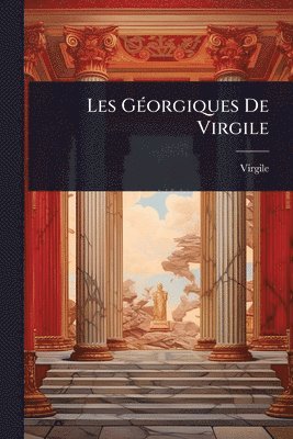 bokomslag Les GÃ(c)orgiques De Virgile