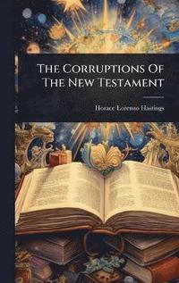bokomslag Corruptions Of The New Testament