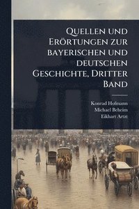 bokomslag Quellen und Erörtungen zur bayerischen und deutschen Geschichte, Dritter Band