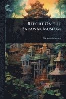 bokomslag Report On The Sarawak Museum