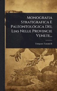 bokomslag Monografia Stratigrafica E PaleontolÃ3gica Del Lias Nelle Provincie Venete...