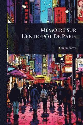 bokomslag MÃ(c)moire Sur L'entrepÃ¿t De Paris