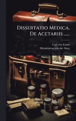 Dissertatio Medica, De Acetariis ......