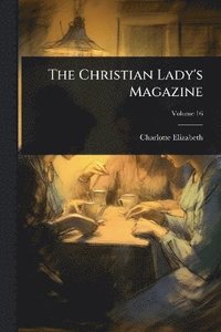 bokomslag Christian Lady's Magazine