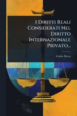 bokomslag I Diritti Reali Considerati Nel Diritto Internazionale Privato...