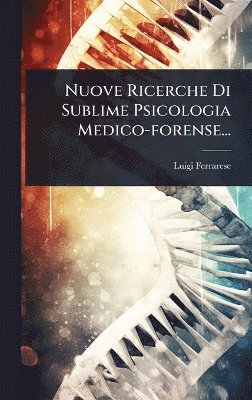 bokomslag Nuove Ricerche Di Sublime Psicologia Medico-forense...