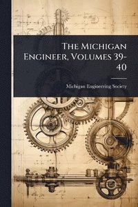bokomslag Michigan Engineer, Volumes 39-40