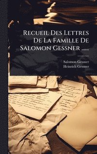 bokomslag Recueil Des Lettres De La Famille De Salomon Gessner ......