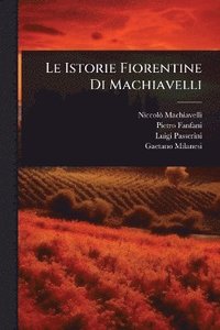 bokomslag Istorie Fiorentine Di Machiavelli