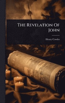 Henry Cowles - Revelation Of John, Inbunden
