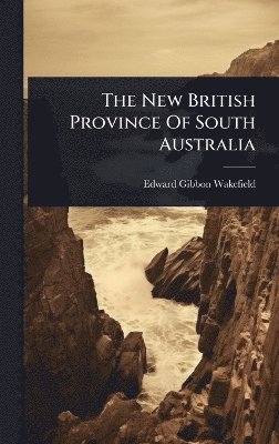 bokomslag New British Province Of South Australia