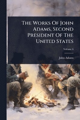 Works Of John Adams, Second President Of The United States