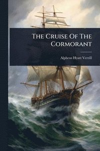bokomslag The Cruise Of The Cormorant