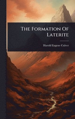 bokomslag The Formation Of Laterite