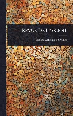 Revue De L'orient, Inbunden