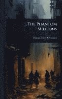 bokomslag ... The Phantom Millions