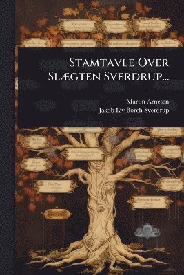 Martã-N Arnesen, MartÃ­n Arnesen - Stamtavle Over SlÃ]gten Sverdrup..., Häftad