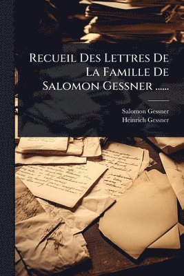 bokomslag Recueil Des Lettres De La Famille De Salomon Gessner ......