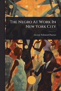 bokomslag Negro At Work In New York City