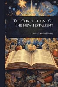bokomslag Corruptions Of The New Testament